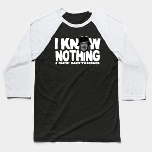 I KNOW NOTHING! Baseball T-Shirt